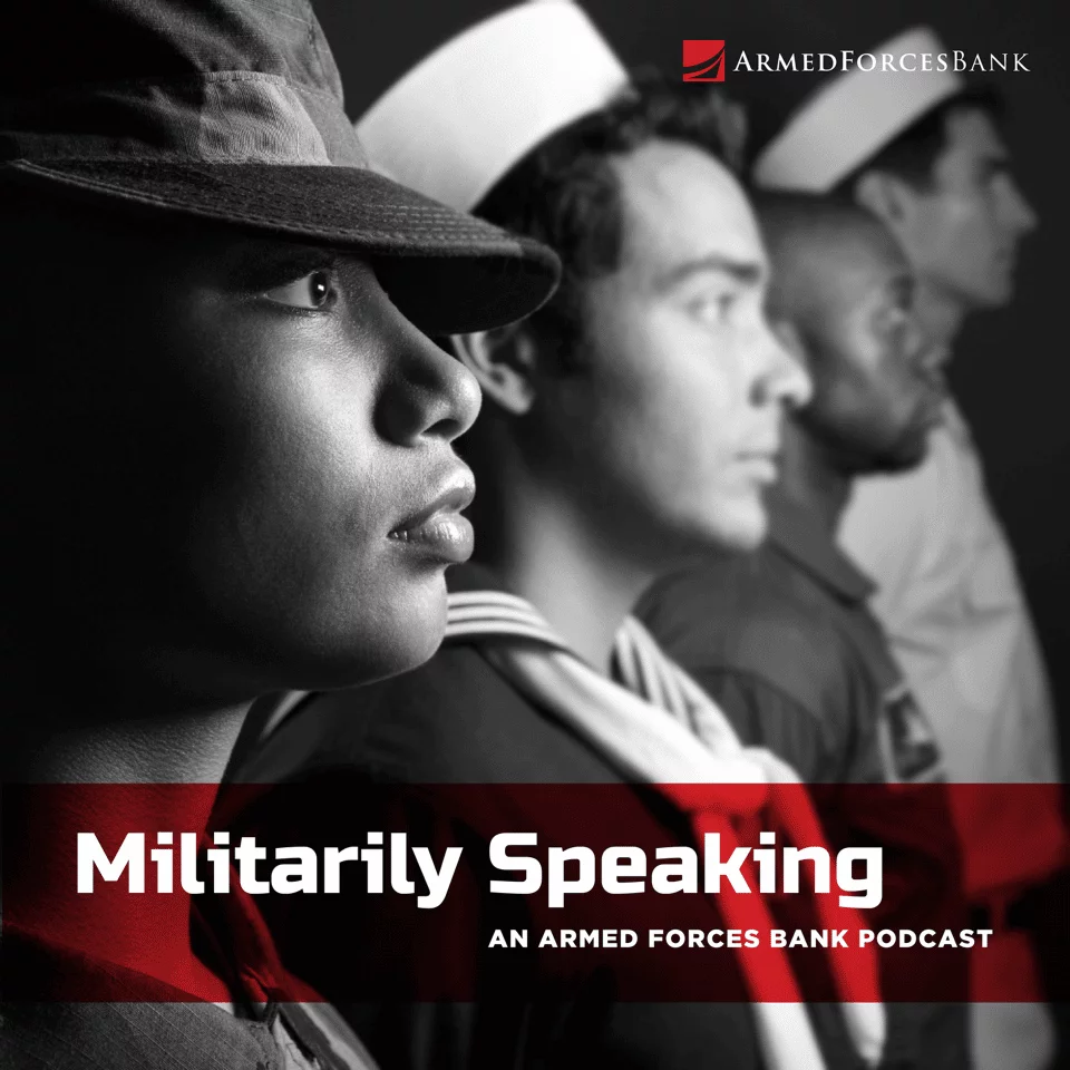 Armed Forces Bank Launches “Militarily Speaking” Podcast Series Dedicated to Helping the Military Community Navigate Finances and Military Life